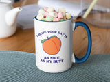 I Hope Your Day is as Nice as My Butt