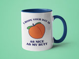 I Hope Your Day is as Nice as My Butt