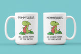 Mommysaurus Like a Normal Mommy but More Awesome