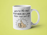 You're the Best Father in Law Keep That Shit Up