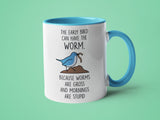 The Early Bird Can Have The Worm Because Worms are Gross and Mornings are Stupid