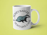 Honey Badger Don't Give a Shit