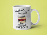 Workout? I Thought You Said Takeout
