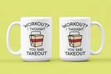 Workout? I Thought You Said Takeout
