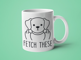 Fetch These