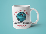 I Love You to The Death Star And Back