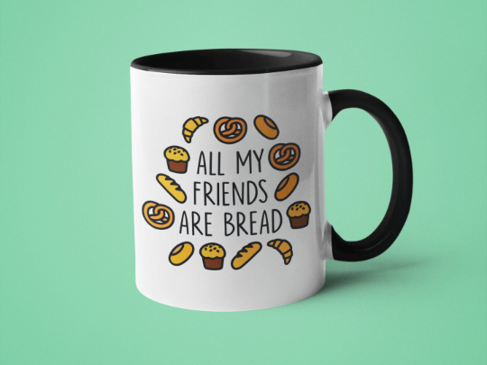 All my Friends are Bread