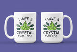 I Have a Crystal for That
