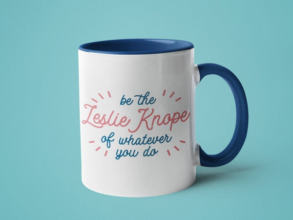 Be the Leslie Knope of Whatever You Do
