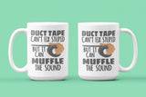 Duct Tape Can't Fix Stupid But it Can Muffle the Sound