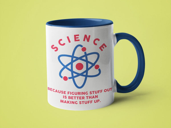 Science Because Figuring Stuff Out is Better Than Making Staff Up