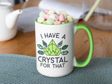 I Have a Crystal for That