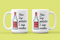 You Say Potato I Say Vodka