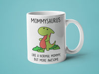 Mommysaurus Like a Normal Mommy but More Awesome