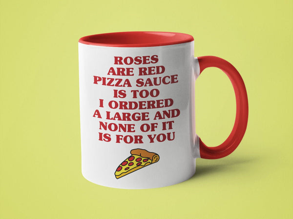 Roses are Red Pizza Sauce is Too I Ordered a Large and None of It is for You