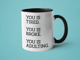 You is Tired You is Broke You is Adulting