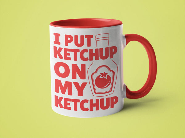 I Put Ketchup on my Ketchup