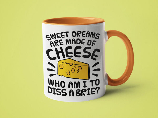 Sweet Dreams are Made of Cheese Who Am I to Diss a Brie?