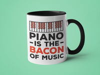 Piano is the Bacon of Music