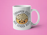 Cinnamon Rolls not Gender Rolls