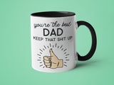 You're The Best Dad Keep That Shit Up